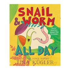 Snail and Worm All Day : Three Stories About Two Friends