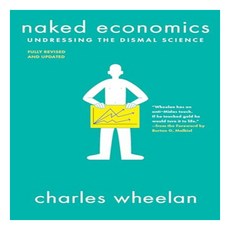 Naked Economics:Undressing the Dismal Science, W. W. Norton & Company