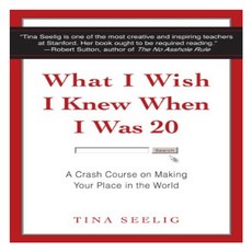 What I Wish I Knew When I Was 20:A Crash Course on Making Your Place in the World, HarperOne