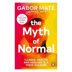 The Myth of Normal:Illness health & healing in a toxic culture, Vermilion