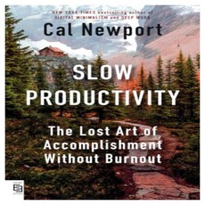 Slow Productivity : The Lost Art of Accomplishment Without Burnout, Penguin Publishing Group