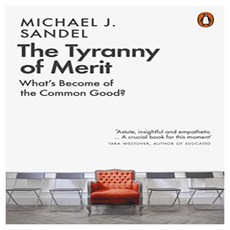 The Tyranny of Merit:What's Become of the Common Good?, The Tyranny of Merit, Michael J. Sandel(저), Penguin Books Ltd (UK)