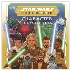 STAR WARS THE HIGH REPUBLIC CHARACTER ENCYCLOPEDIA, DK