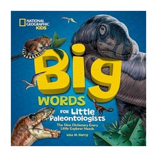 Big Words for Little Paleontologists : The Dino Dictionary Every Little Explorer Needs, National Geographic Kids