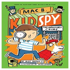 Mac B. Kid Spy 2: The Impossible Crime, Orchard Books