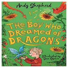 The Boy Who Grew Dragons : The Boy Who Dreamed of Dragons, PiccadillyPress