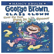 George Brown Class Clown 13 : How Do You Pee in Space?, Grosset & Dunlap