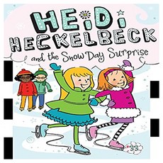 Heidi Heckelbeck 33 : Heidi Heckelbeck and the Snow Day Surprise, Little Simon