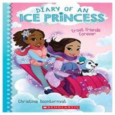 Diary of an Ice Princess 02 : Frost Friends Forever, Scholastic