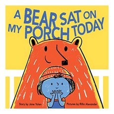 A Bear Sat on My Porch Today, Chronicle Books