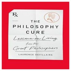 The Philosophy Cure:Lessons on Living from the Great Philosophers, St. Martin's Essentials