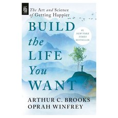 Build the Life You Want, Brooks, Arthur C.(저), Portfolio