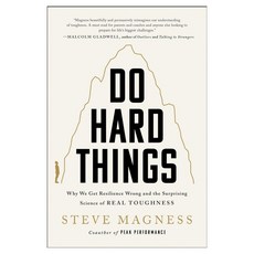 Do Hard Things:Why We Get Resilience Wrong and the Surprising Science of Real Toughness, HarperOne
