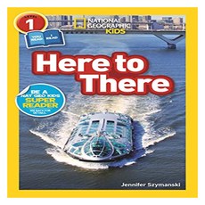 National Geographic Kids Readers Level 1 : Here to There, NationalGeographicKids