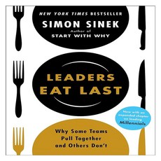 Leaders Eat Last : Why Some Teams Pull Together and Others Don’t, Penguin Books