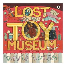 Lost in the Toy Museum : An Adventure, Walker Books