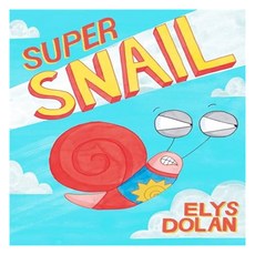 Super Snail, Hodder Children's Books, 9781444940404, Elys Dolan