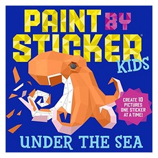 Paint by Sticker Kids: Under the Sea: Create 10 Pictures One Sticker at a Time!, Workman Publishing