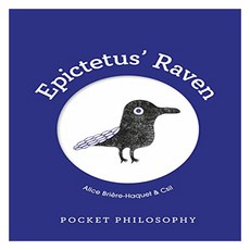 Pocket Philosophy: Epictetus' Raven, Briere-Haquet, Alice