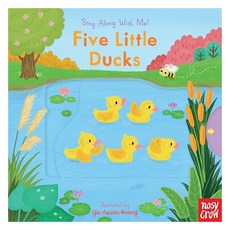 Five Little Ducks: Sing Along with Me!, Nosy Crow