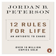 12 Rules for Life, Jordan B Peterson