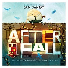 After the Fall : How Humpty Dumpty Got Back Up Again, Roaring Brook Press