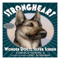Strongheart : Wonder Dog of the Silver Screen, Anne Schwartz Books