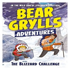 A Bear Grylls Adventure 01 : The Blizzard Challenge, Bear Grylls Publishing