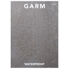 garmssi GARM 雜誌 (GARM Magazine) 23 防水 ： WATERPROOF, garmSSI 編輯團隊