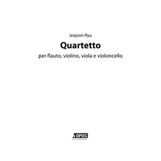 Opuseu Quartetto： 為長笛 小提琴 中提琴 大提琴的四重奏, 柳在俊