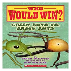 Who Would Win? : Green Ants vs. Army Ants, Scholastic Inc