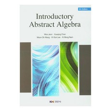 Introductory Abstract Algebra, 景文社, WooJeon, XueqingChen, MoonOkWang, KiSukLee, KiBongNam