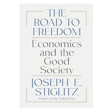 The Road to Freedom : Economics and the Good Society, W. W. Norton & Company