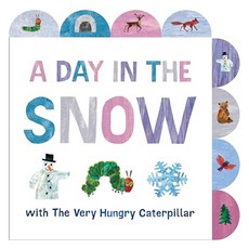 A Day in the Snow with The Very Hungry Caterpillar : A Tabbed Board Book, World of Eric Carle