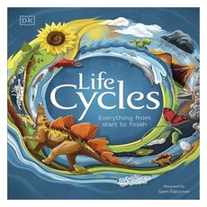 Life Cycles : Everything from Start to Finish, DK Publishing (Dorling Kindersley)
