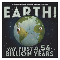 Our Universe : Earth! My First 4.54 Billion Years, Henry Holt Books for Young Readers