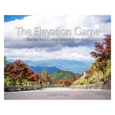 The Elevation Game(爬升遊戲)：The Best Road Cycling Climbs in South Korea, Aron Smart, 安德烈之海