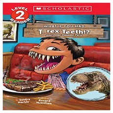 What If You Had T. Rex Teeth? : And Other Dinosaur Parts, Scholastic Inc.