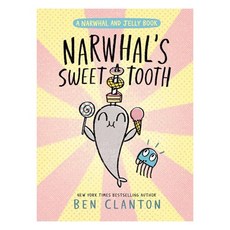 A Narwhal and Jelly Book 09 : Narwhal's Sweet Tooth, Tundra Book Group