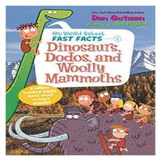 My Weird School Fast Facts : Dinosaurs Dodos and Woolly Mammoths, HarperCollins