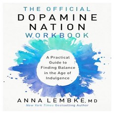 The Official Dopamine Nation Workbook : Your Companion to Finding Balance in the Age of Indulgence US, Dutton Books