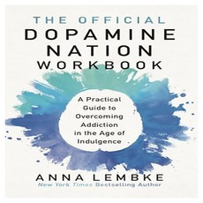 The Official Dopamine Nation Workbook : Your Companion to Finding Balance in the Age of Indulgence -UK, Headline