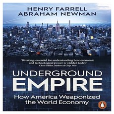 Underground Empire : How America Weaponized the World Economy, Penguin Books