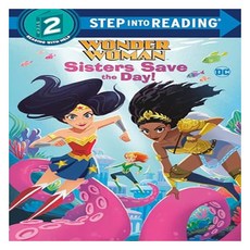 Step into Reading 2 : DC Super Heroes : Wonder Woman Sisters Save the Day!, Random House Books for Young Readers