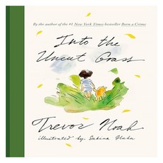 Into the Uncut Grass:From the #1 New York Times bestselling author of Born a Crime, One World