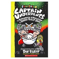 Captain Underpants 11: Tyrannical Retaliation of the Turbo Toilet 2000 (Color Edition), Scholastic Inc.