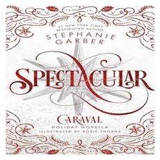 Caraval 04 : Spectacular, Flatiron Books