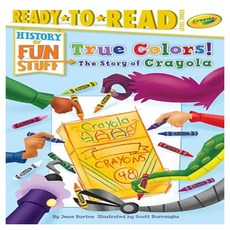 Ready-to-Read Level 3 : True Colors! The Story of Crayola, Simon Spotlight