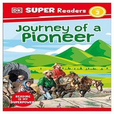 DK Super Readers Level 2 : Journey of a Pioneer, DK Publishing (Dorling Kindersley)