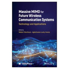 Massive MIMO for Future Wireless Communication Systems: Technology and Applications, 威利